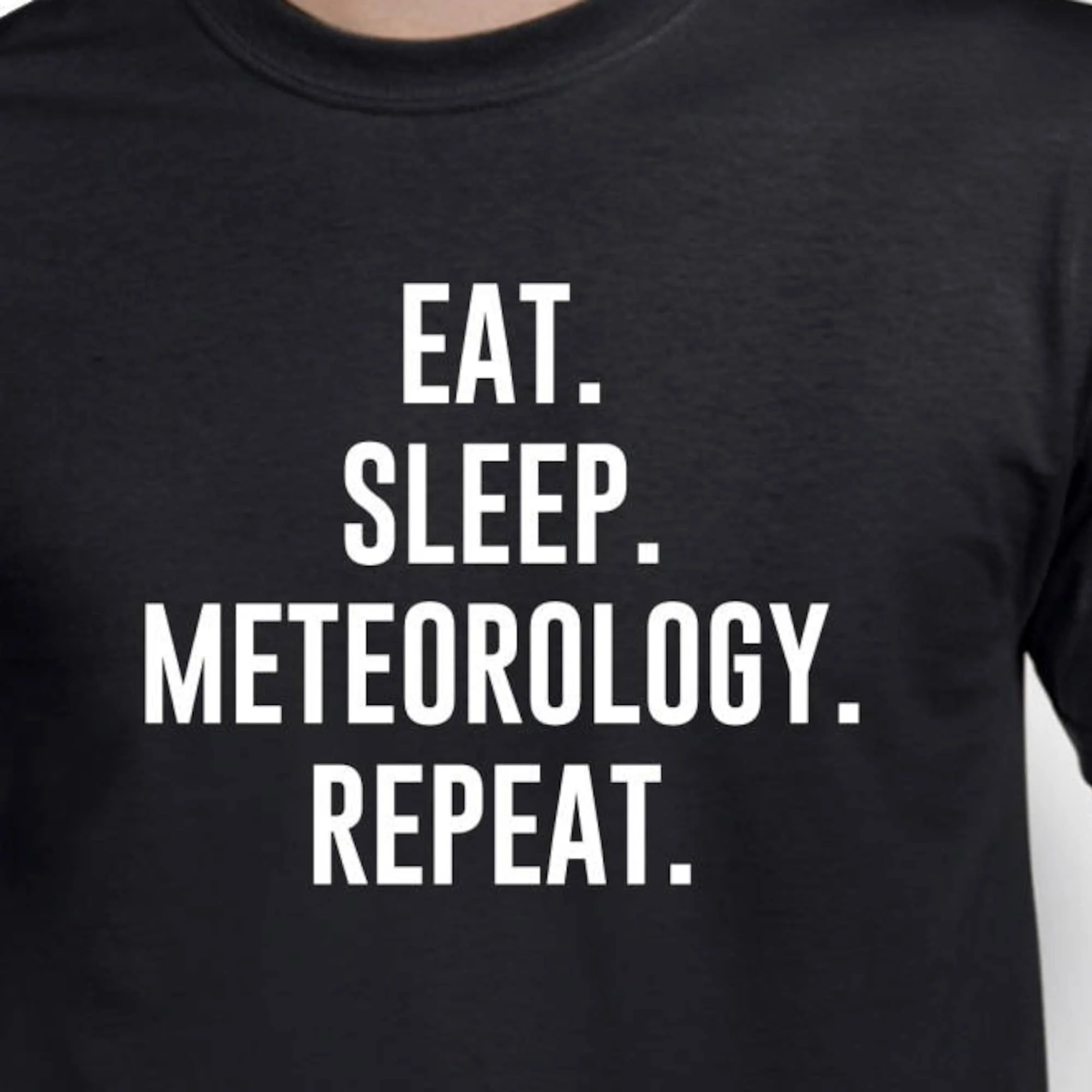 Eat Sleep Meteorology Meteorologist Shirt Meteorologist Gift