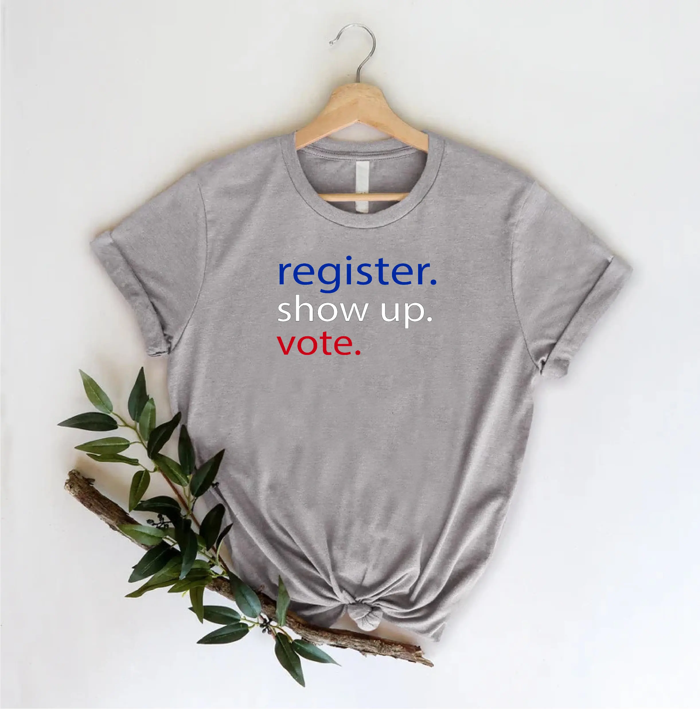 Register Show Up Vote T shirt to Election Day Voting Advocation Red White and Blue