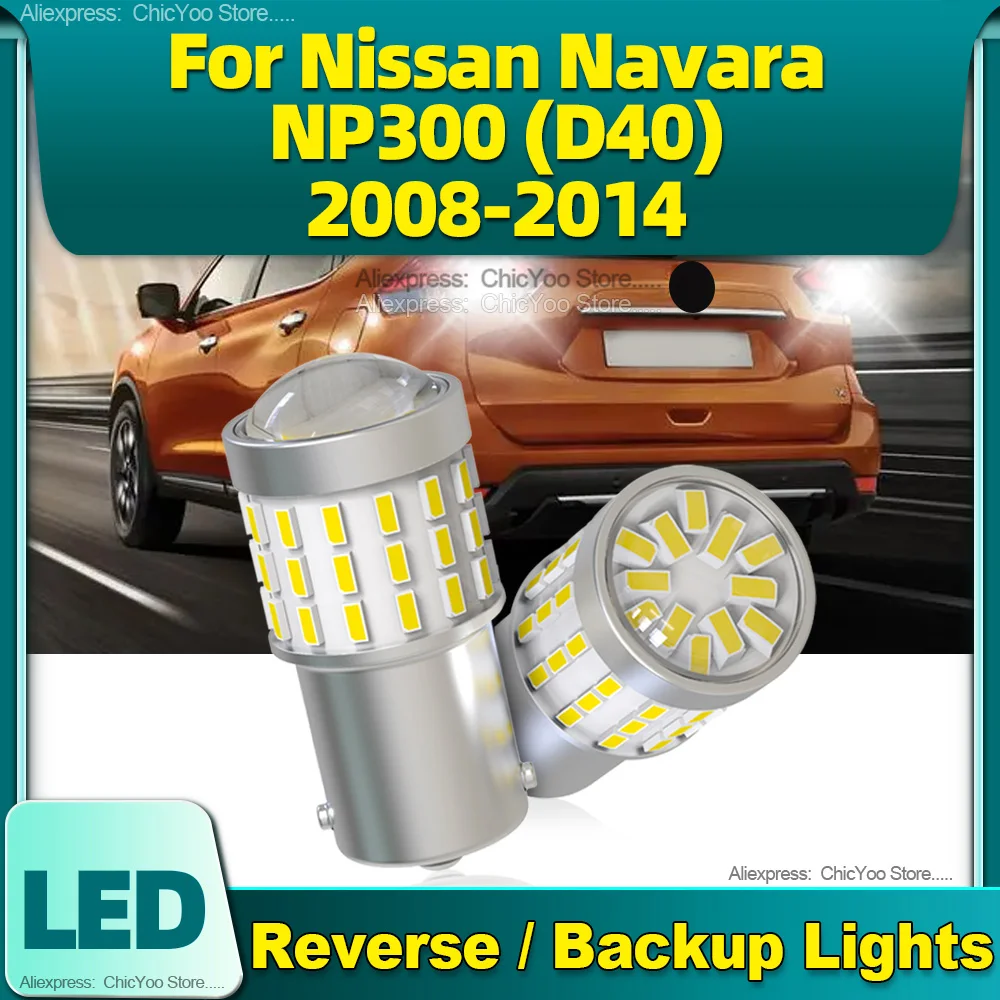 

2Pcs LED Reverse Lights CSP Chips 1156 BA15S P21W 1800LM 12V For Nissan Navara NP300 (D40) 2008 2009 2010 2011 2012 2013 2014