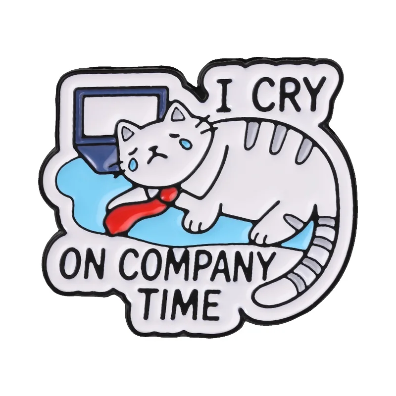 I Cry On Company Time Badge Humor Office Worker Tie Cat Crying At Laptop Enamel Pin Bag Clothes Brooch Jewelry Gift for Friends