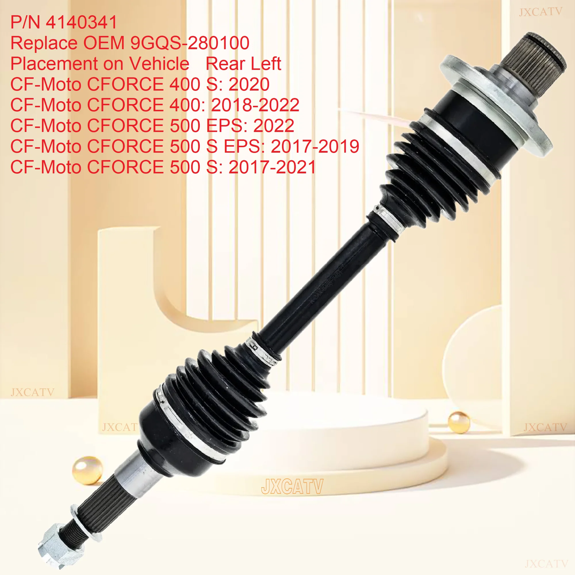 

Drive Shaft For CFORCE 400 & CFORCE 500 S EPS CF500-2 9GQA-2703A0 9GQA-270300 9GQ0-270300-50000 9GQS-280100 9GQS-280200