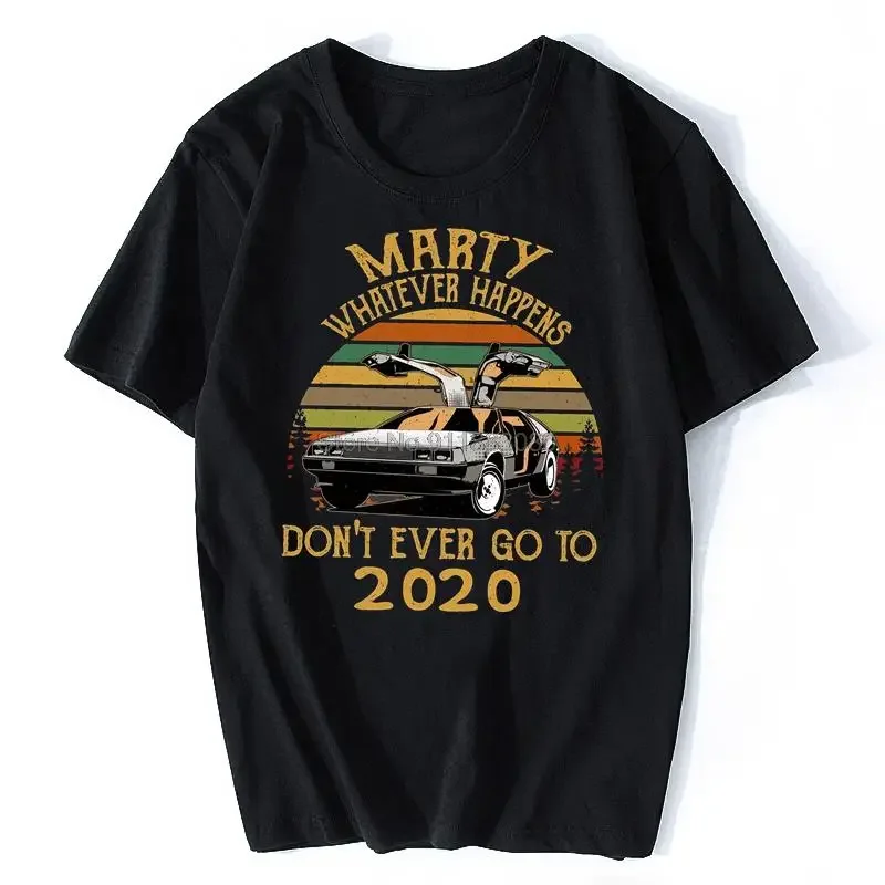 Vintage Marty Whatever Happens Don't Ever Go To TShirt Back To The Future Car T Shirt Comedy Movie Funny Gift Men Women