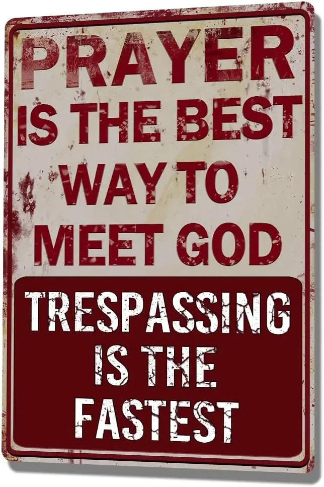 Vintage Metal Tin Sign Prayer is The Best Way to Meet God Trespassing Fastest Pub Outdoor Bar Retro Poster Home Kitchen R