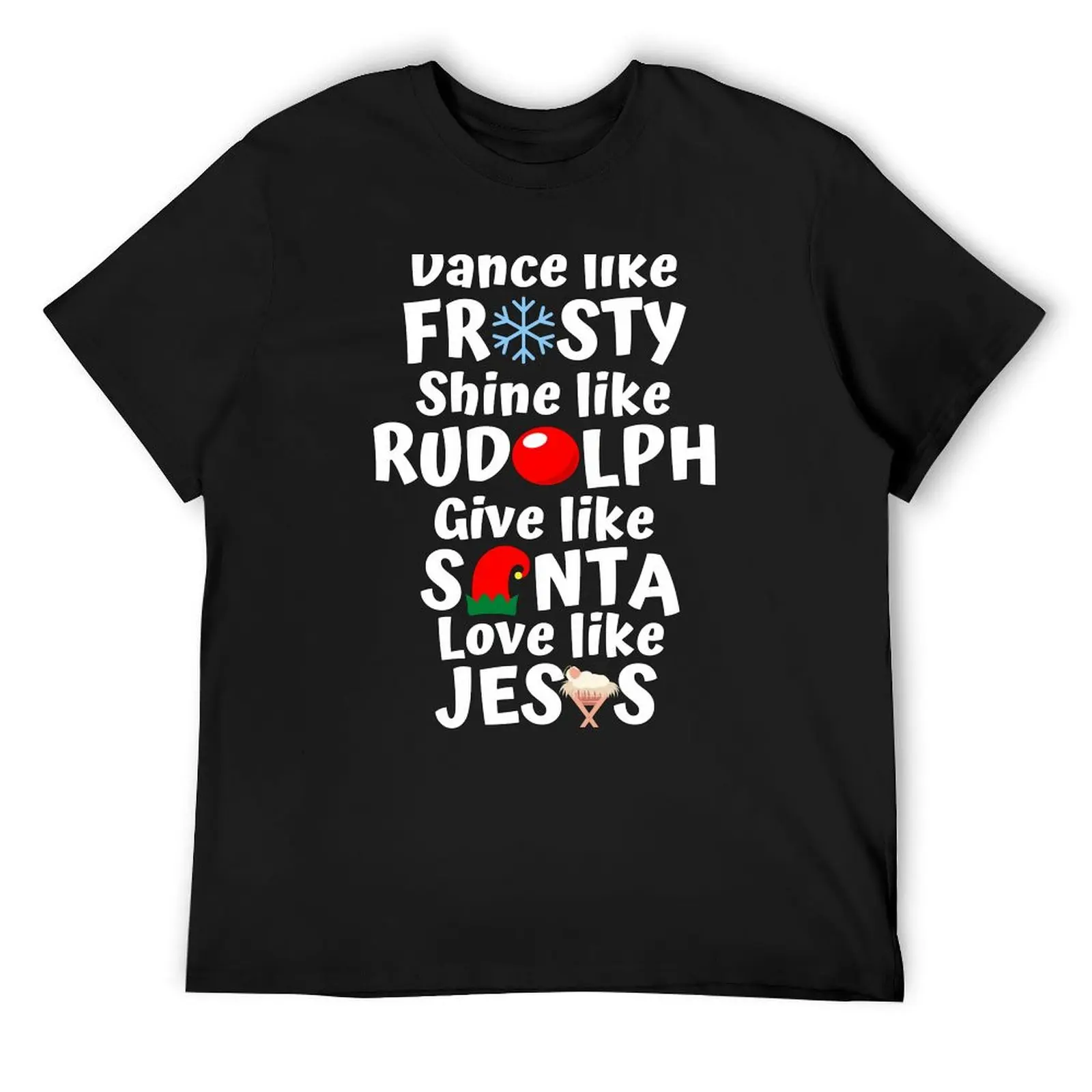 

Vintage Christmas Dance Like Frosty Shine Like Rudolph Love Like Jesus Tee for Men, Women and Kids T-Shirt