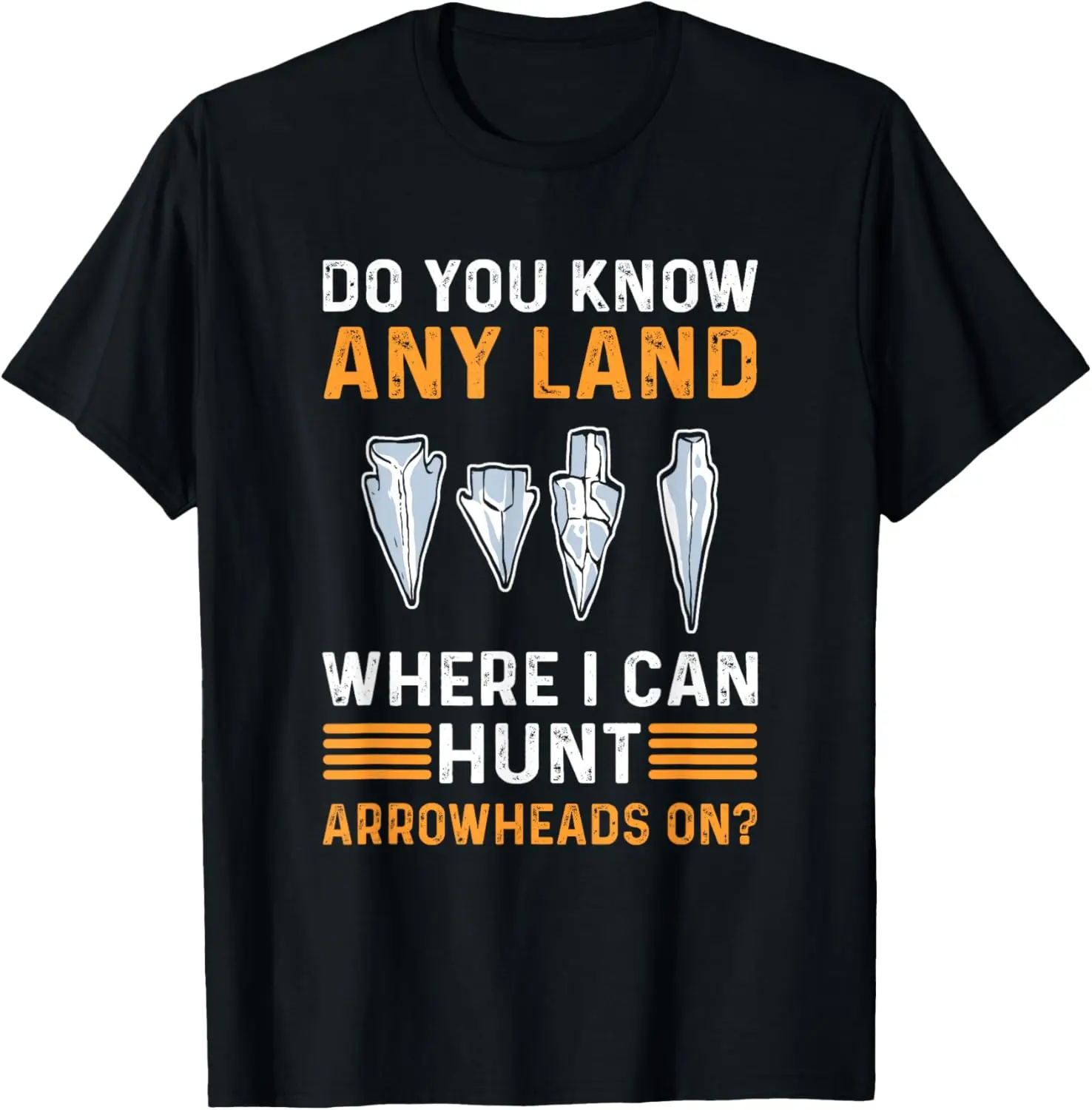 Artifact Collecting. Arrowhead Hunter. Arrowhead Hunting T-Shirt