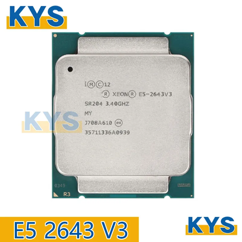 Intel Xeon For  E5 2643 V3 Processor 3.4 GHz Six-Core Twelve-Thread CPU 20M 135W LGA 2011-3  E5 2643V3