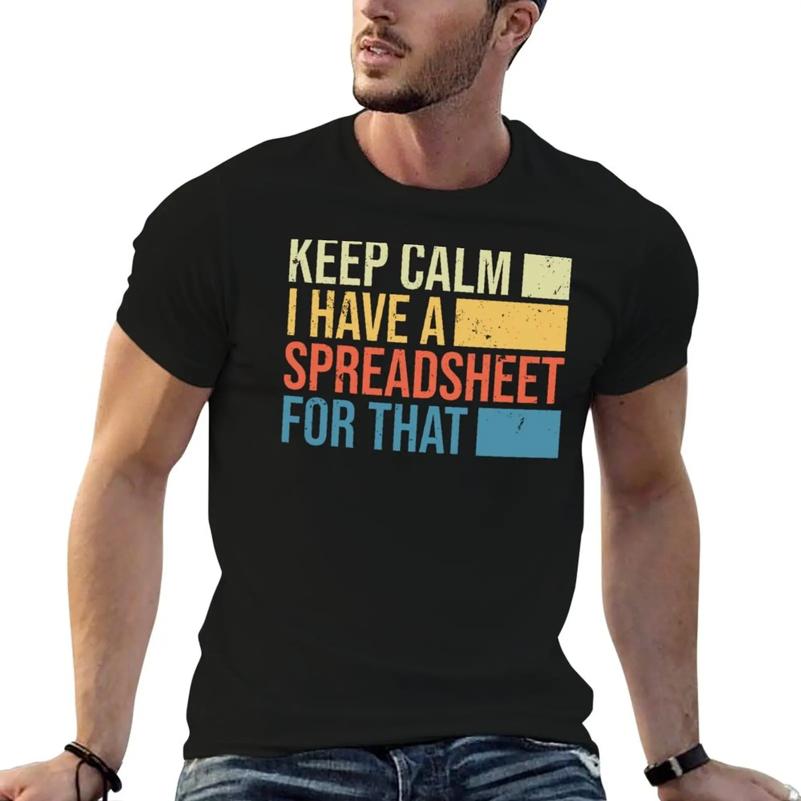 Keep Calm I Have A Spreadsheet For That: Accounting Gift Funny Accountant T-Shirt Large Size Loose Casual Tee