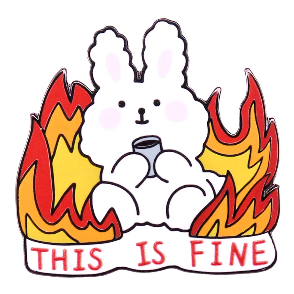 This is fine burning rabbit drink cartoon cute animal flame Inspirational emotional stability Alloy Enamel Pin Clothes Bag Acces