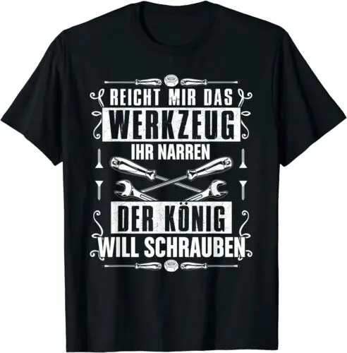 Neu Reicht Mir Das Werkzeug Ihr Narren Der König Will Schrauben Männer T-Shirt