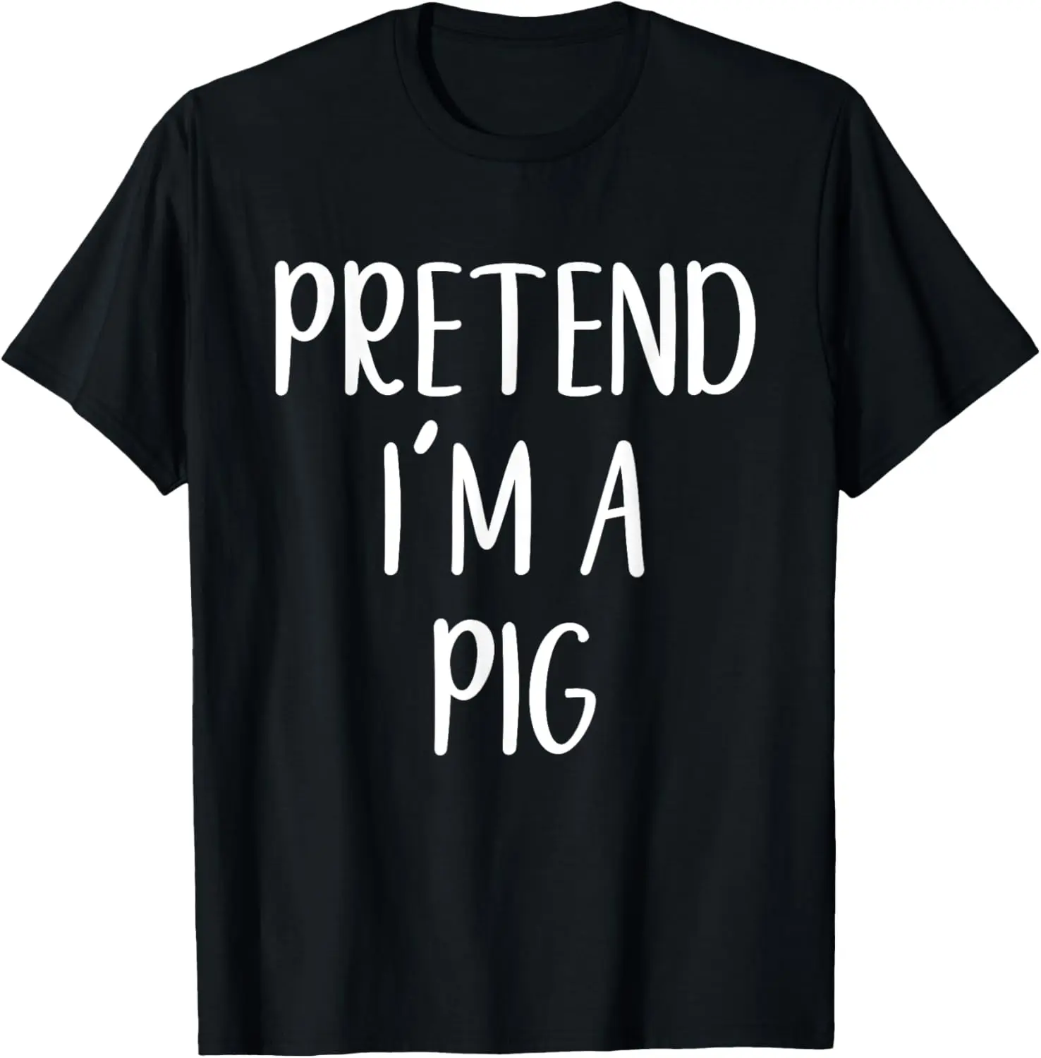 

Pretend I'm A Pig Costume Halloween Simple Funny T-Shirt