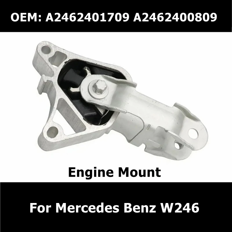 

A2462401709 A2462400809 Car Engine Mount 2462401709 2462400809 for Mercedes Benz B180 B200 A180 A200 CLA180 CLA200 CLA250 W246