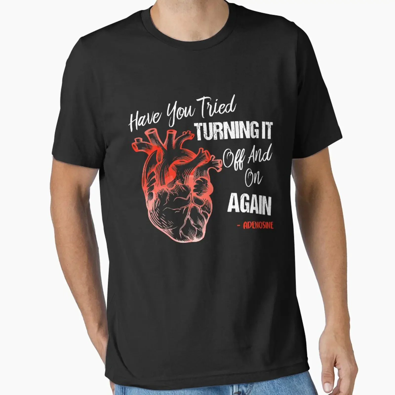 Have You Tried Turning It Off And On Again Heart Adenosines Essential T Shirt vintage Washed Casual designer clothes streetwear