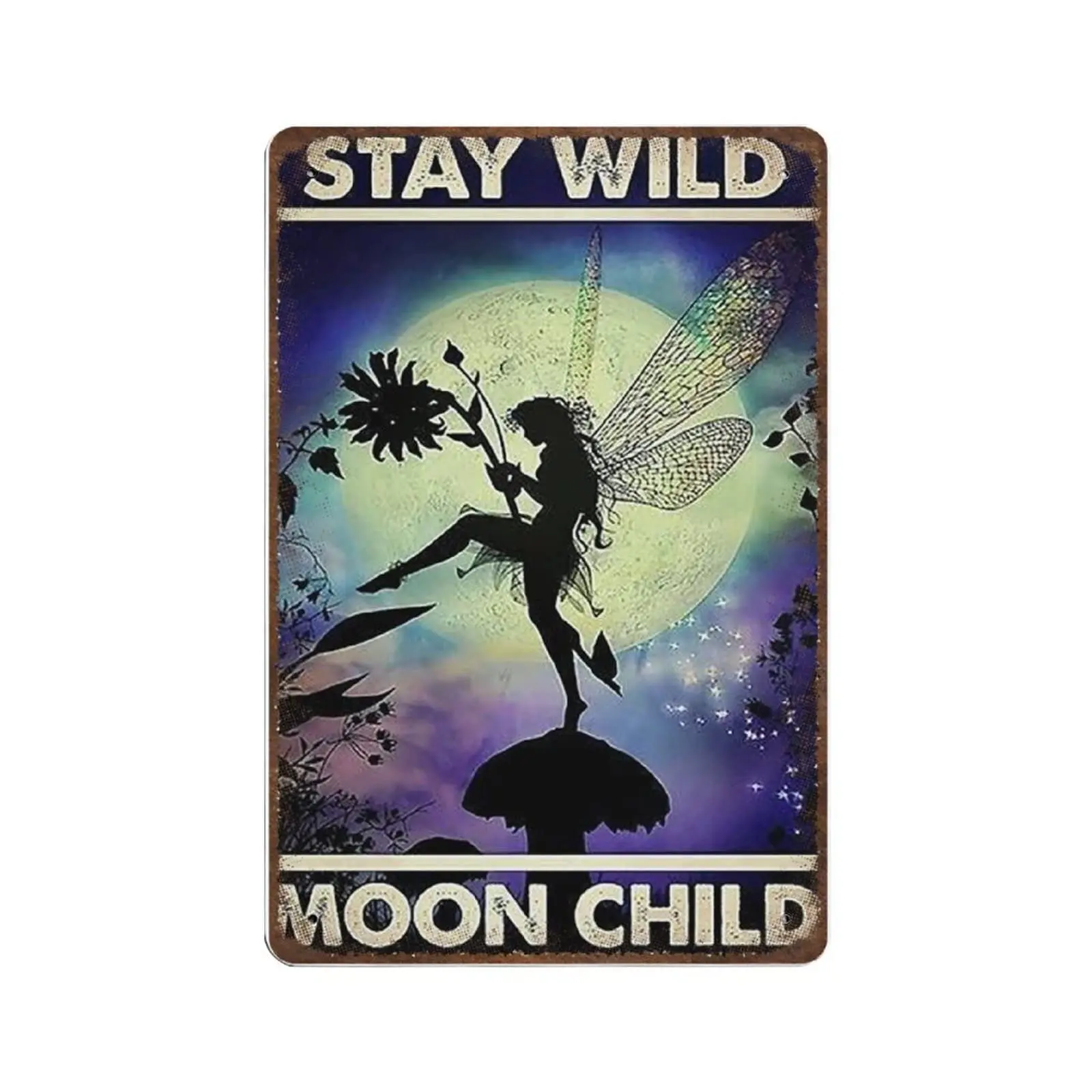 Vintage Thick Metal Tin Sign-Beautiful Fairy Man Stay Wild Moon Child Sign -Novelty Posters，Home Decor Wall Art，Funny Signs for