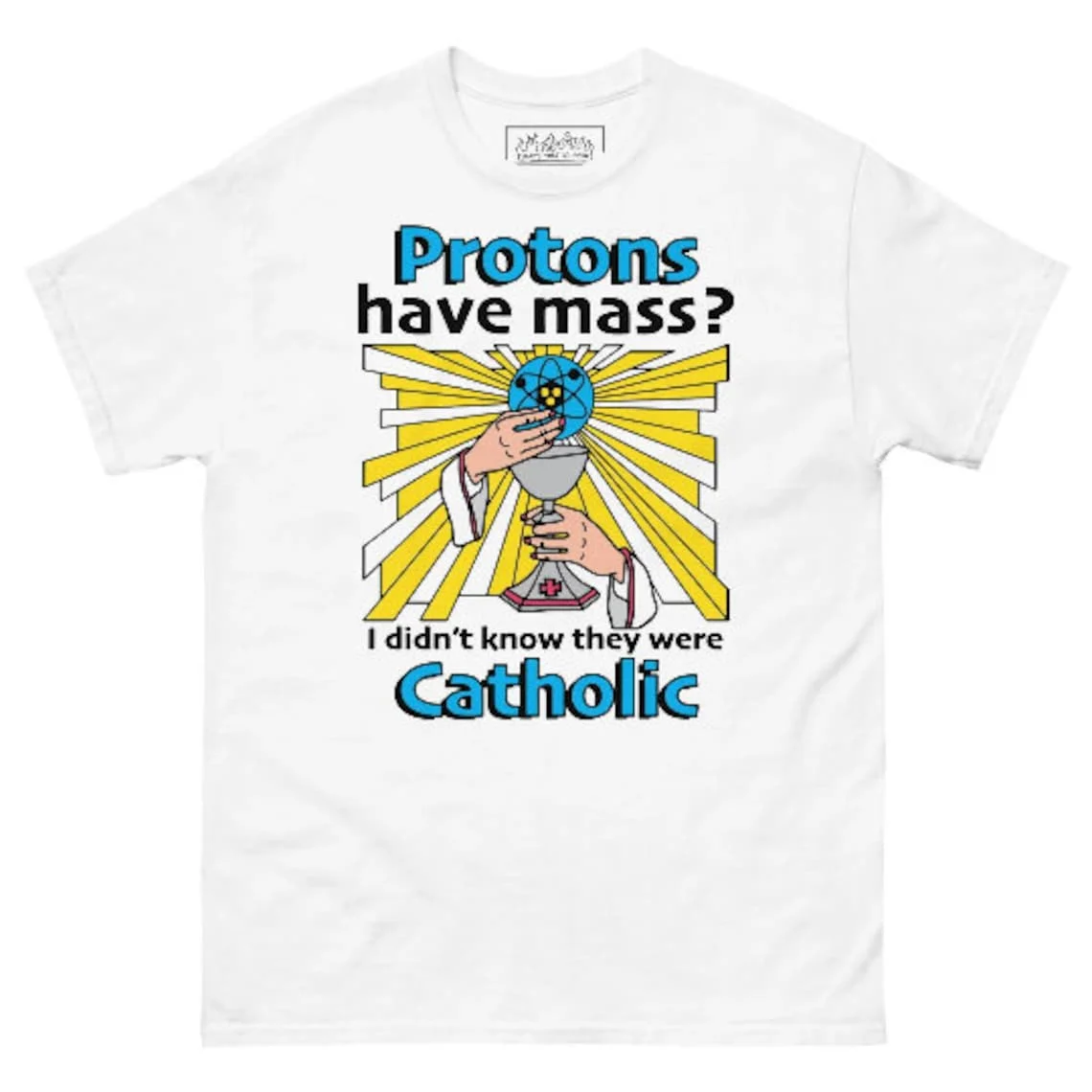 Protons Have Mass shirt Adult Regular Fit Crew Necked Tees Cotton Men's Printed Tops Men's clothing