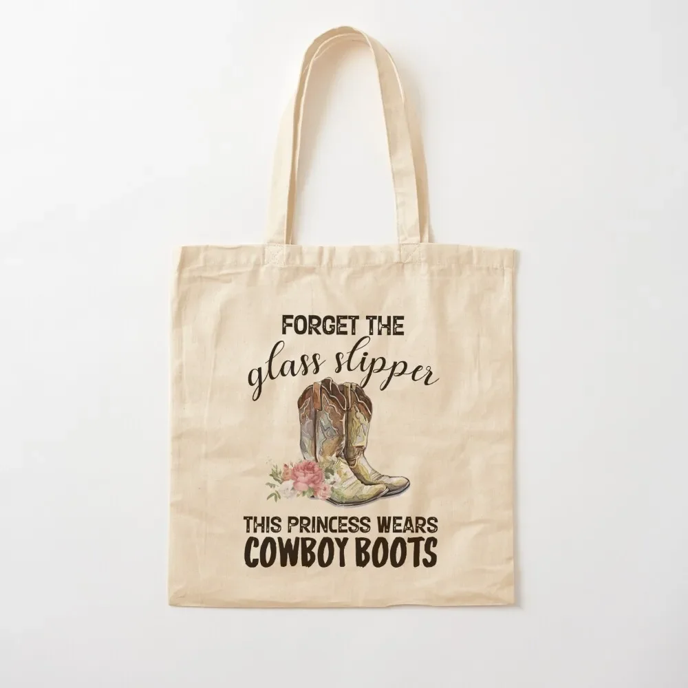 

Forget the glass slipper This princess wears cowboy boots Tote Bag Canvas shoulder bag tote bag woman