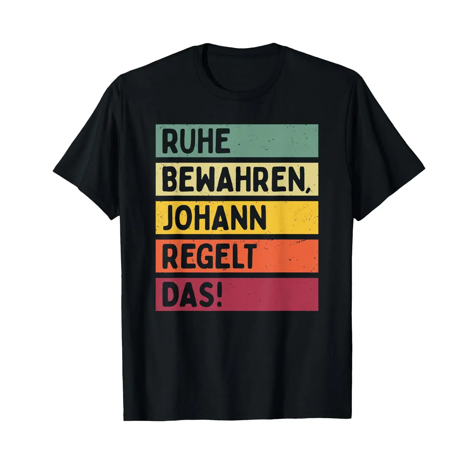 T Shirt with German Text quot Ruhe bewahren Johann Regelt Das Spruch In Retro Colours black vintage Washed Soft Stretched