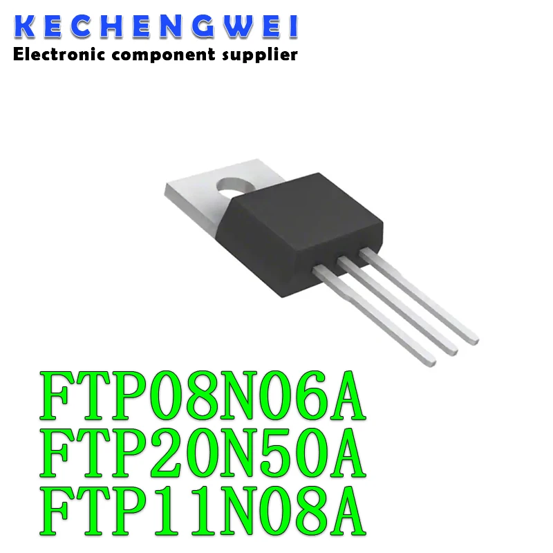 10pcs FTP08N06A TO-220 FTP08N06 TO220 08N06 FTP20N50A FTP20N50 20N50 FTP11N08A FTP11N08 11N08