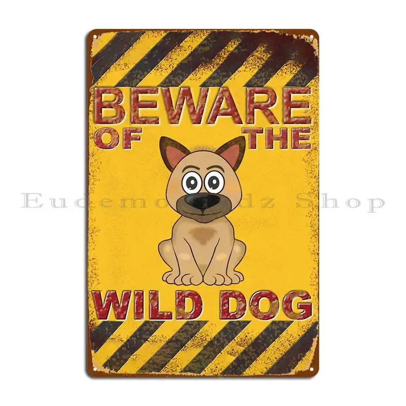 Beware Of Wild Dog Metal Plaque Poster Designing Party Custom Kitchen Living Room Tin Sign Poster