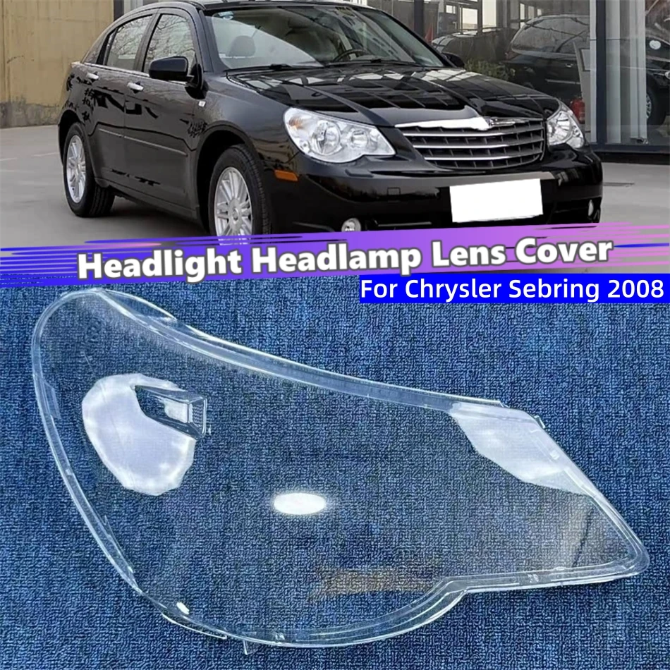 

For Chrysler Sebring 2008 Car Lights Shell Lampshades Lamp Shell Headlamp Housing Car Front Headlight Lens Cover Lights Shell