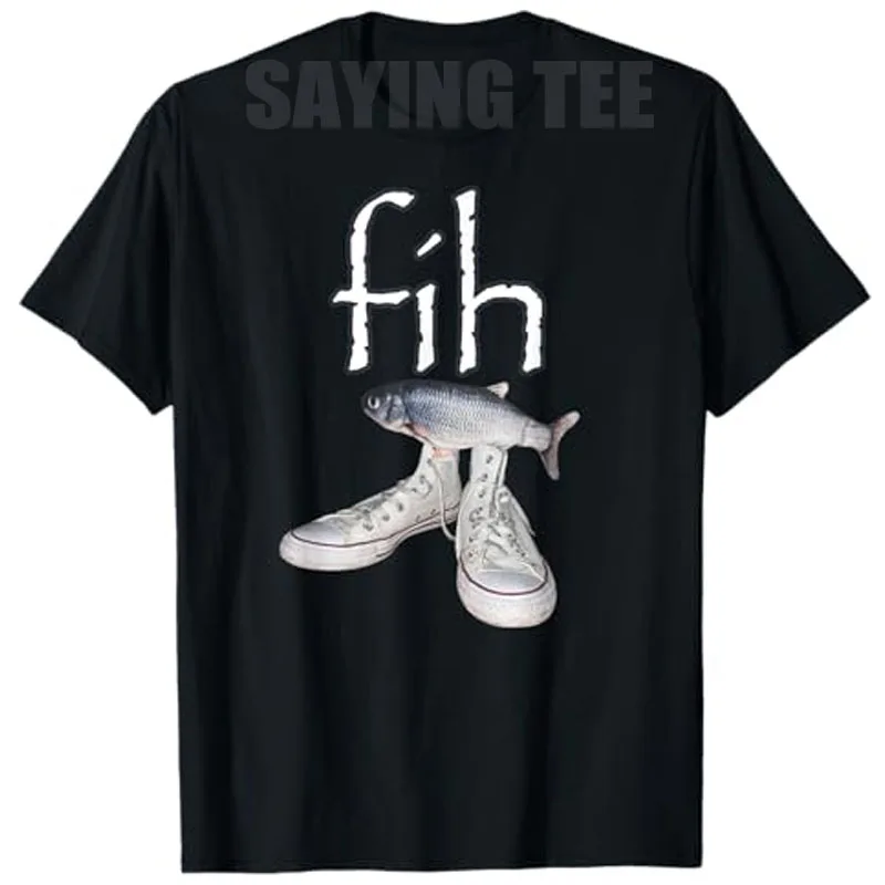 Fih Shoes Fish Funny Misspelled Humor T-Shirt Fisherman Fih-Calling Y2k Design Graphic Outfit Men's Fashion Saying Tee Novelty