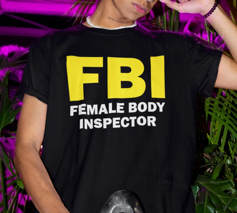 Female Body Inspector Funny T-Shirt For Men Offensive Shirt