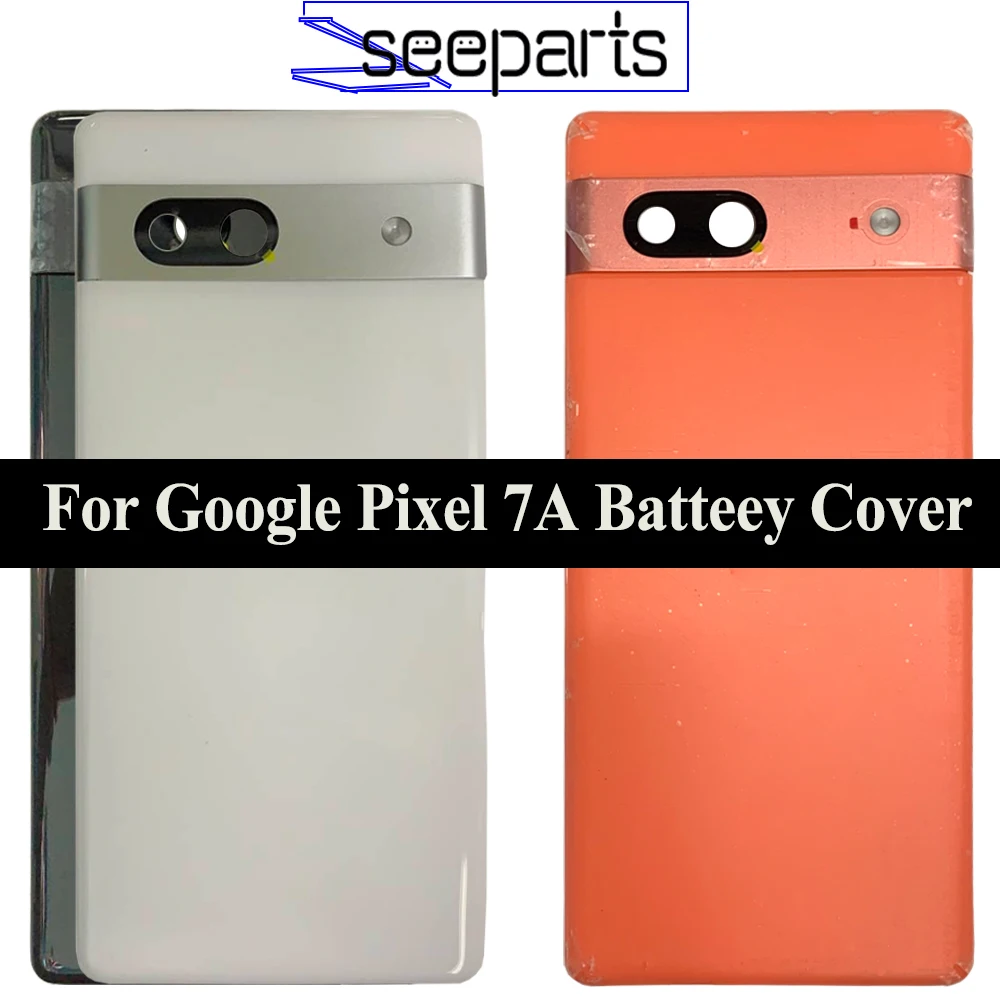 

New Cover For Google Pixel 7A Battery Cover Pixel7A GWKK3 GHL1X Back Cover Door Housing Battery Door Cover Replacement Parts