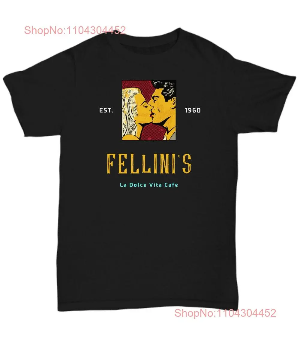 Fellini's La Dolce Vita Cafe Fellini T shirt long or short sleeves