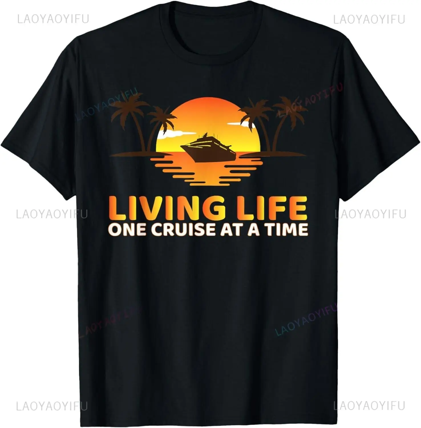 Living Life One Cruise At A Time Man Woman Graphic T Shirts Funny Cruise Ship Gift Unisex High Quality Cotton T-Shirt Camisetas