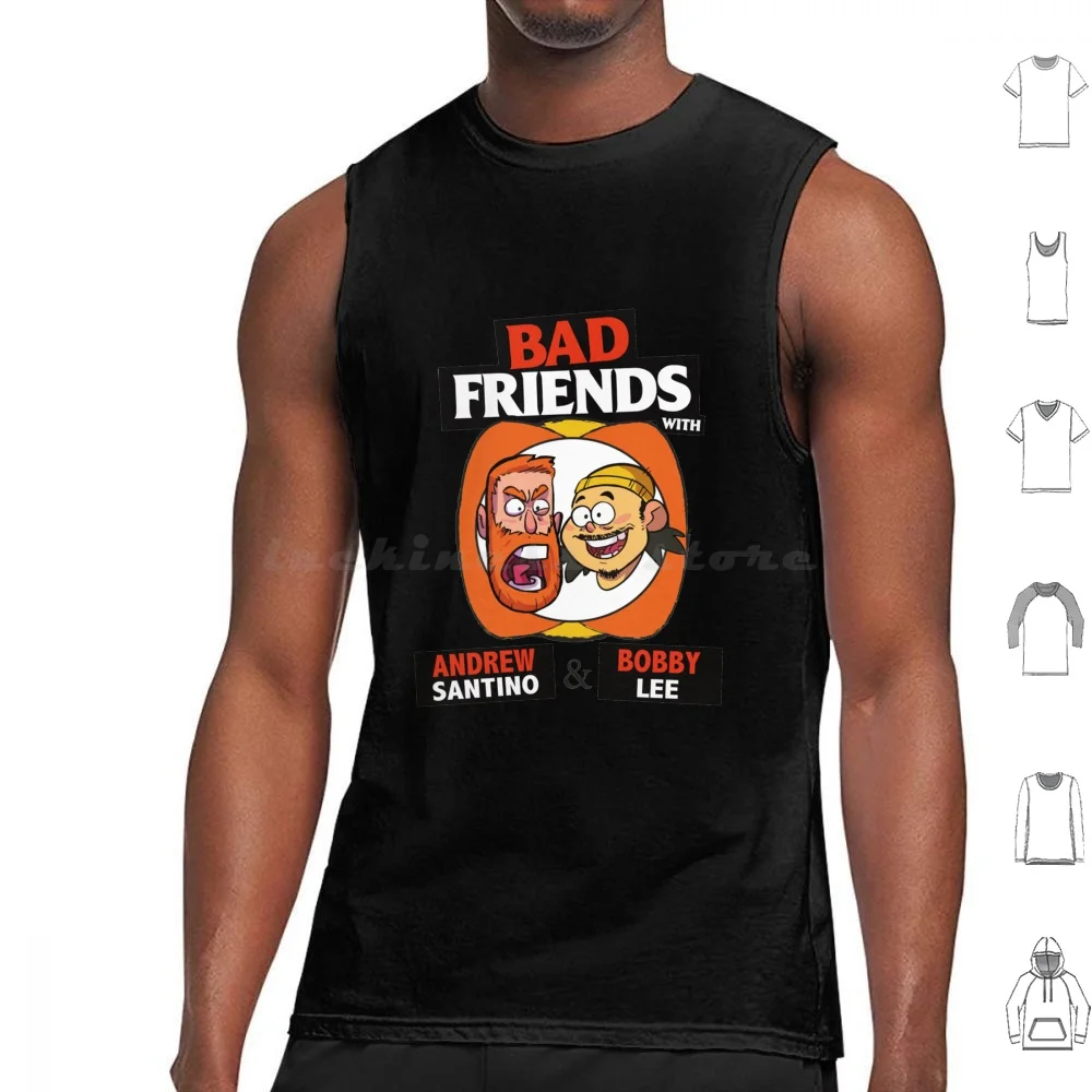 Bad Friends Podcast-Bobby Lee-Andrew Santino Tank Tops Print Cotton Tom Segura Your Moms House Podcast Bert Kreischer