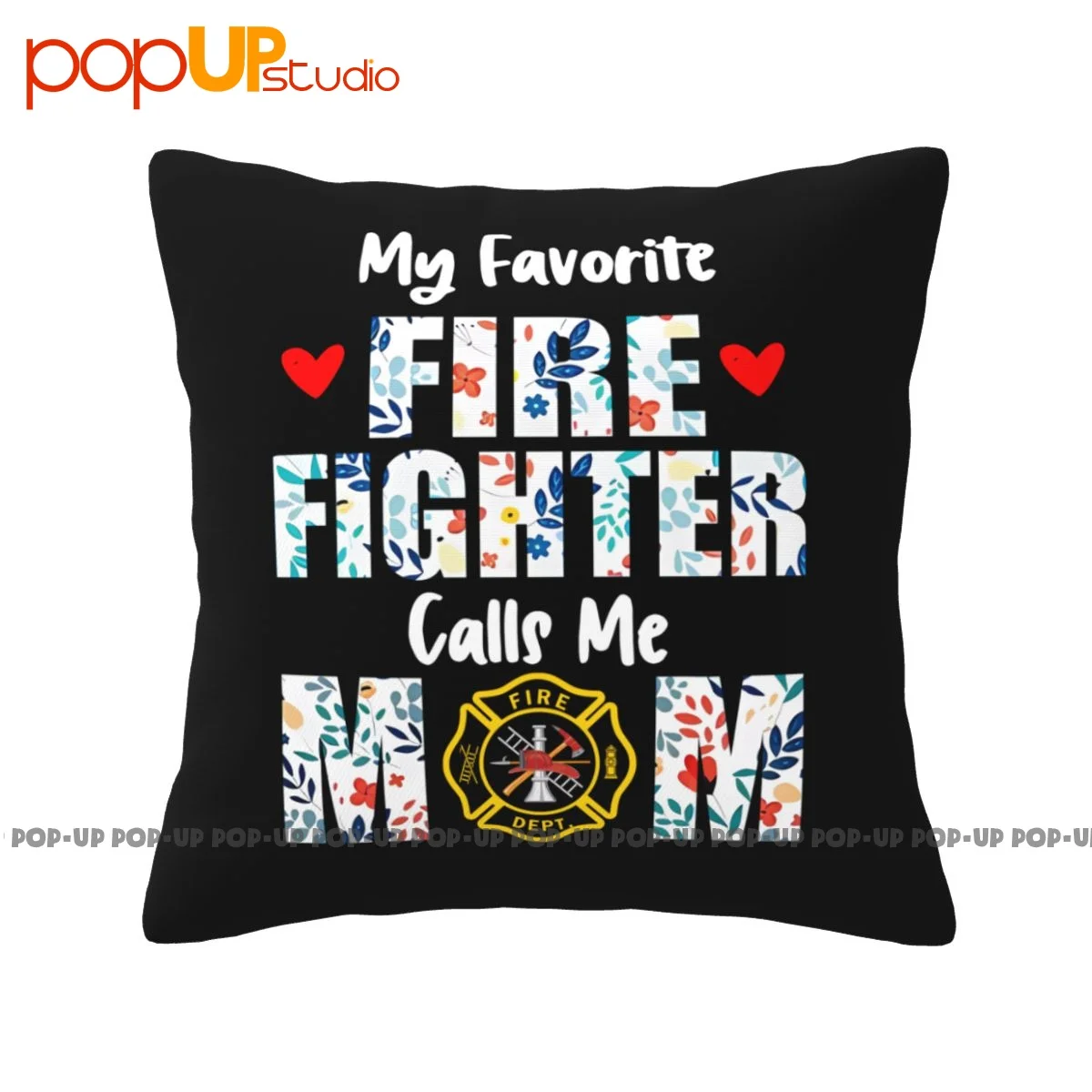 Warm Flowers My Favorite Fire Fighter Calls Me Mom Fire Dept Pillowcase Throw Pillow Cover Printed