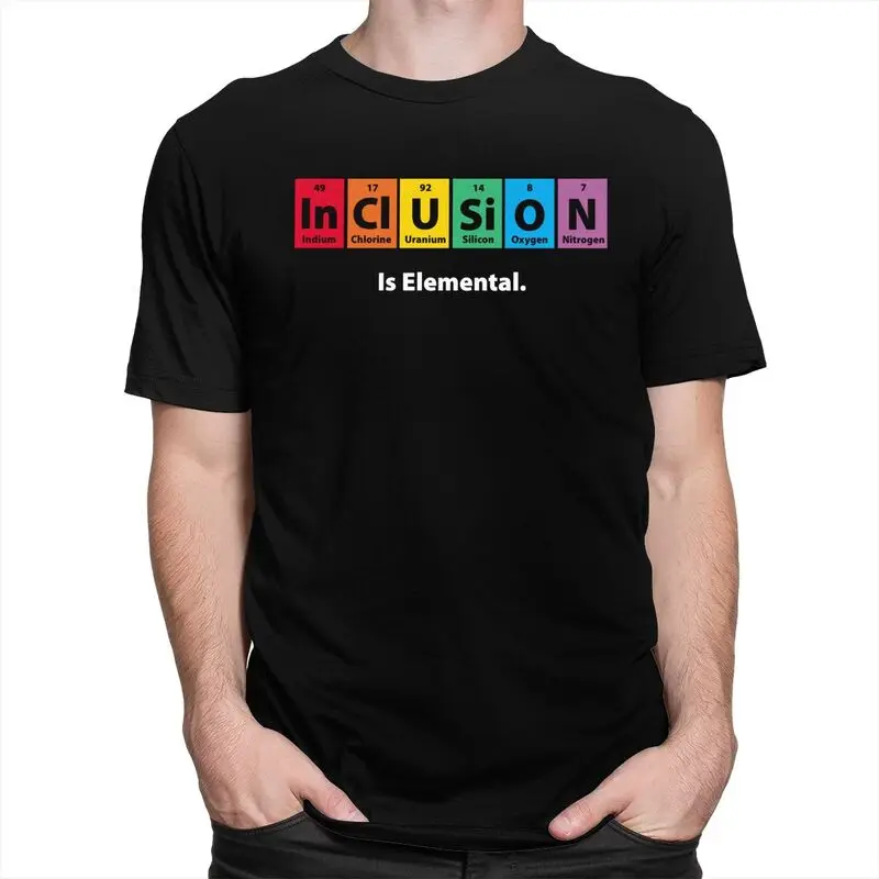 Inclusion Is Elemental T Shirts Pure Cotton Tee Tops Summer O Neck Funny Humor Quotes Tshirts Fashion Short Sleeve Clothes
