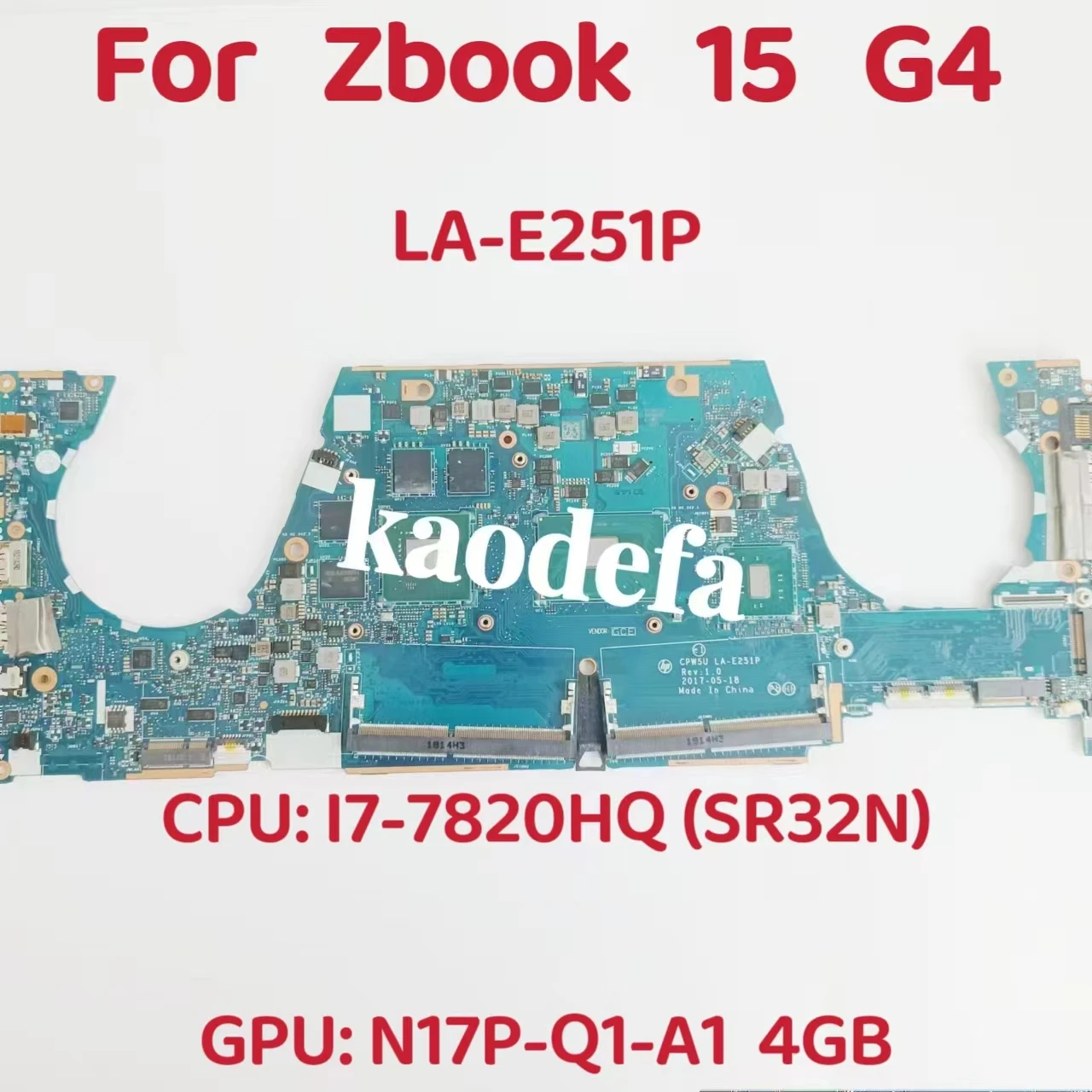 LA-E251P  For HP ZBOOK 15 G4  Laptop Motherboard CPU:  i7-7820HQ SR32N  GPU:4GB  DDR4   Test OK