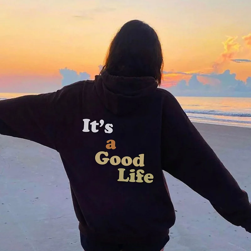 

Colored It's a Good Life Hoodie Women Hoody Sweatshirts Pullovers unisex pure cotton aesthetic quote casual top jumper hoodies