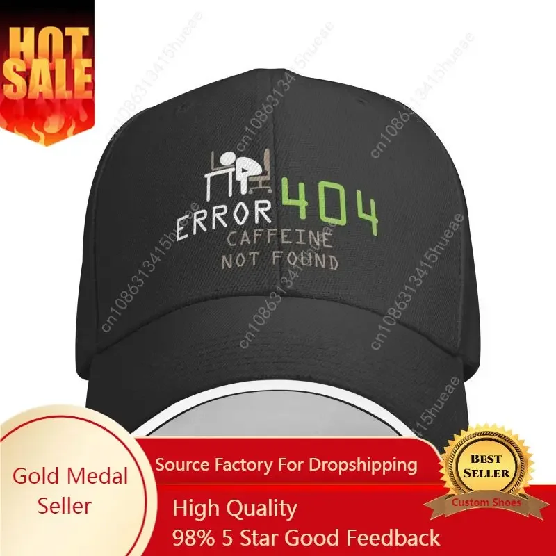 

Classic Error 404 Caffeine Not Found Baseball Cap Men Women Personalized Adjustable Adult Coding Geek Programmer Dad Hat Spring