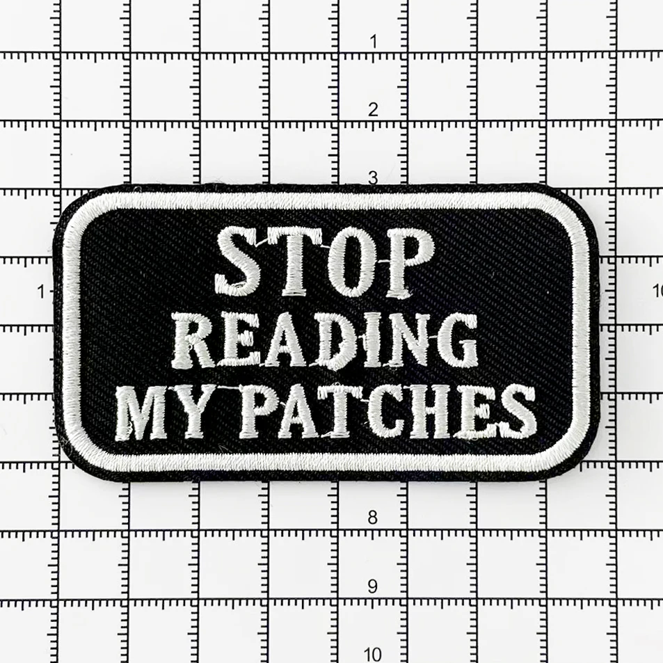 Stop Reading My Patches Cloth Badges Mend Decorate Patch Jeans Bag Clothes Apparel Sewing Decoration Applique Patches
