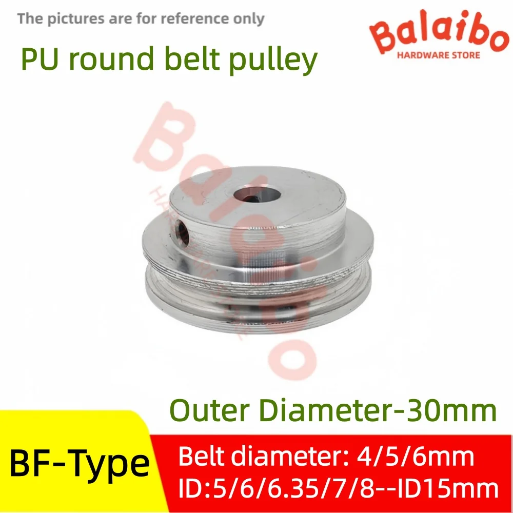 BF Type PU Round Belt Pulley Round Belt Single Groove O-Ring Outer Diameter 30mm for Green Belts with Diameters of 4/5/6mm