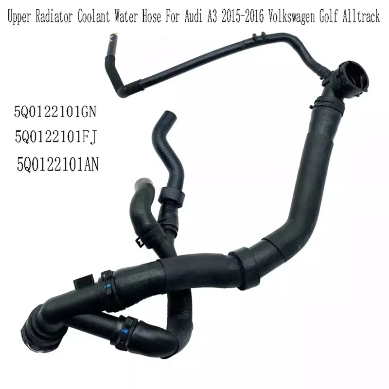 5Q0122101GN Upper Radiator Coolant Water Hose For  A3 2015-2016  Golf Alltrack 5Q0122101FJ 5Q0122101AN