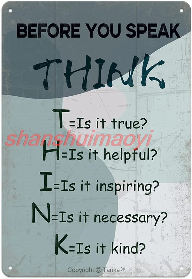 Tarika Before You Speak Think is It True Helpful Inspiring Necessary Kind 8X12 Inch Retro Look Tin Decoration Plaque Sign f HAI