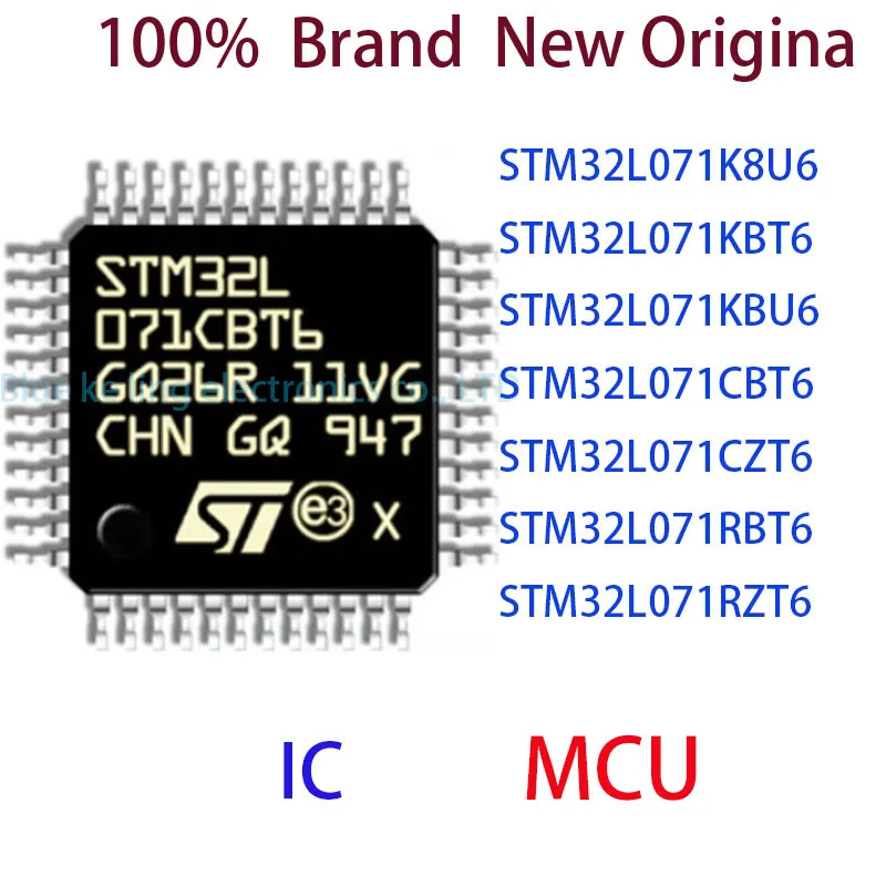 STM32L071K8U6 STM32L071KBT6 STM32L071KBU6 STM32L071CBT6 STM32L071CZT6 STM32L071RBT6 STM32L071RZT6 MCU IC