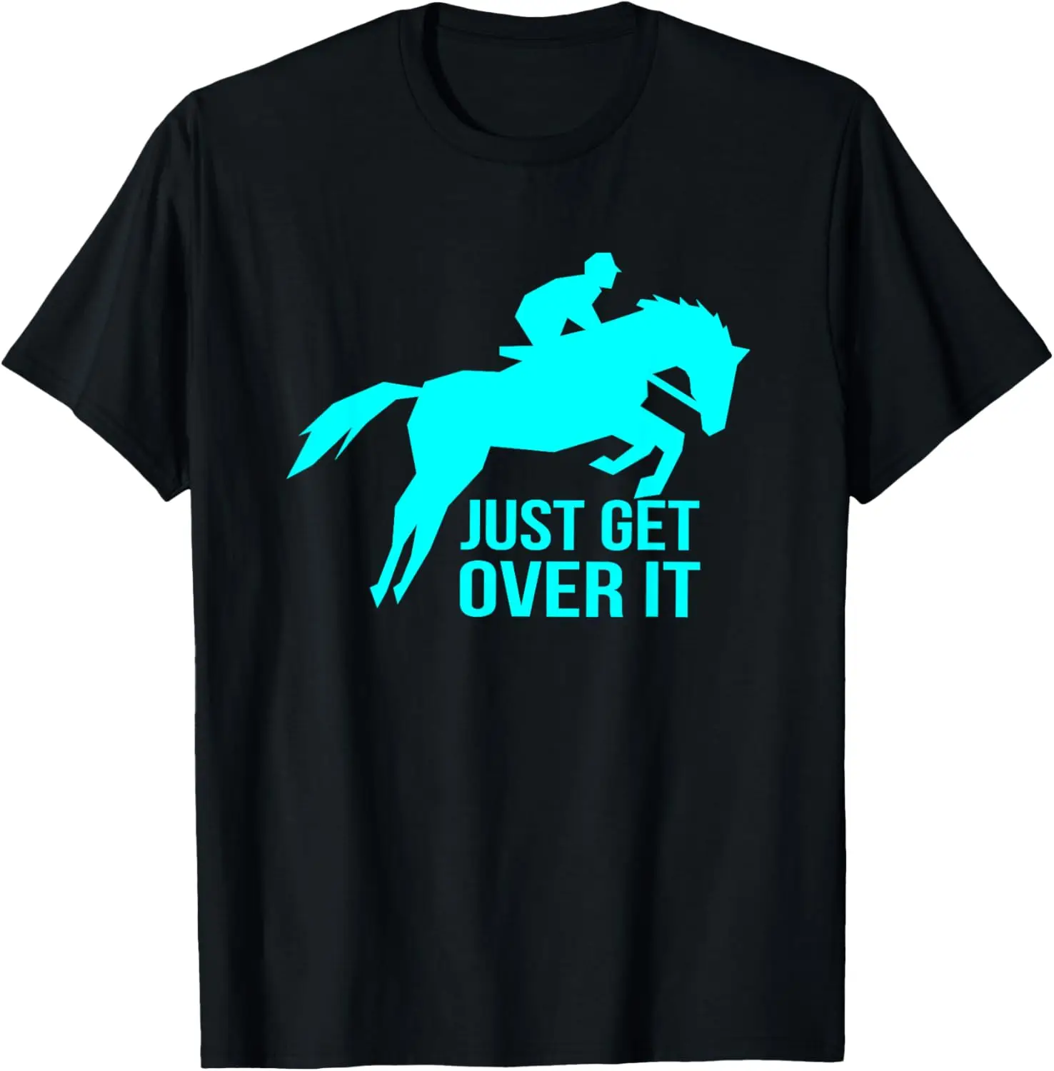 Camiseta divertida con diseño de caballo Just Get Over It Derby Racing Gift Tee.