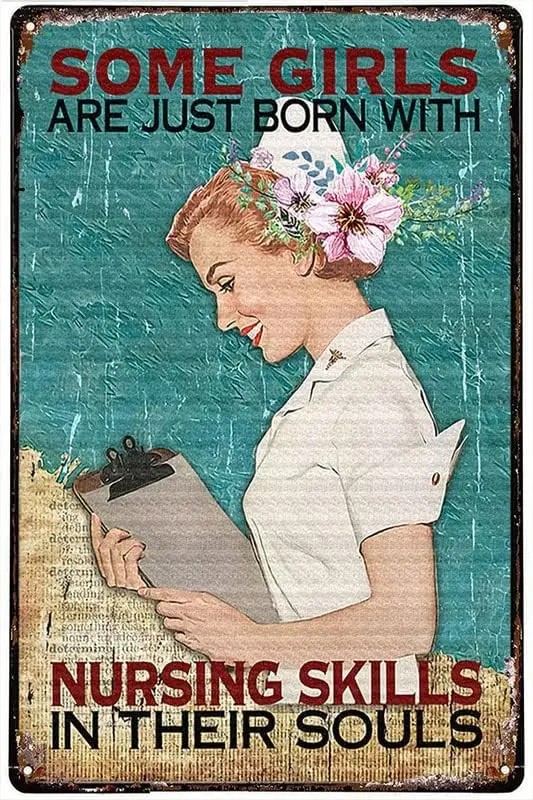 Funny Metal Tin Sign Nurse Some Girls Are Just Born With Nursing Skills In Their Souls Retro Metal Tin Sign Vintage Sign Ou sign