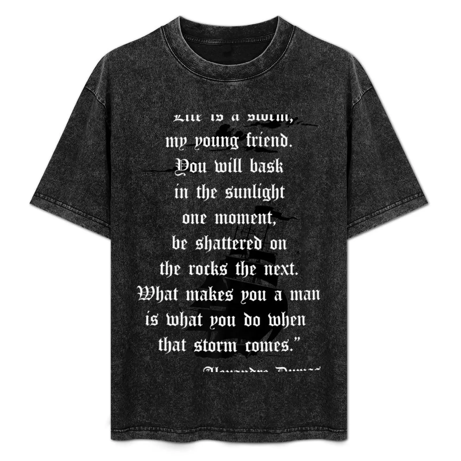 

Life is a Storm Count of Monte Cristo Unisex T-Shirt Labor Work Casual T-Shirt