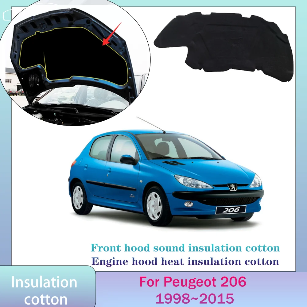 

For Peugeot 206 1998~2016 1999 2000 2001 2002 Car Hood Engine linin Thermal Insulation Cotton Soundproof Mat Cover Accessories