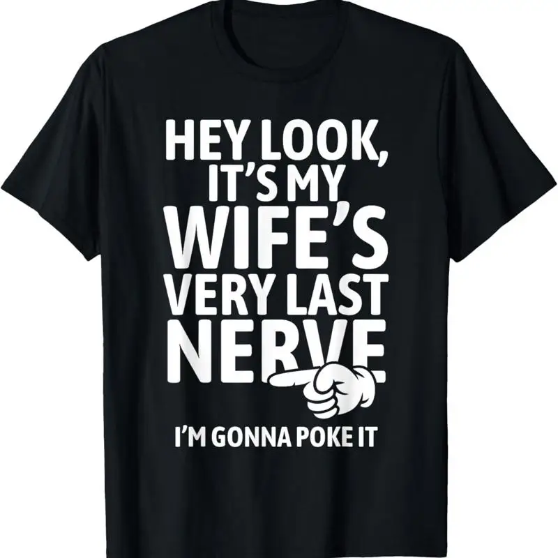 ei-olhar-e-um-nervo-muito-mais-recente-da-minha-esposa-eu-vou-poke-it-camiseta