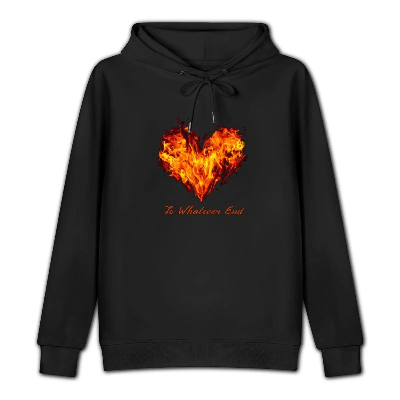 Burning Fireheart To Whatever End - Black Pullover Hoodie men wear men clothes clothes for men oversized hoodie