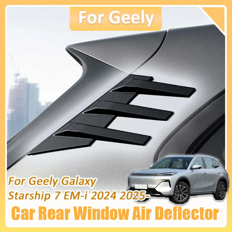 

For Geely Galaxy Starship 7 EM-i 2024 2025 Car Rear Window Air Deflector ABS Decorative Stickers Spoiler Louvers Chrome Trim Kit