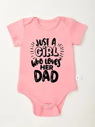 Just a Girl Loves Who Her Dad Baby Onesie Pink Fashion Aesthetic Summer Newborn Clothes Cotton Toddler Jumpsuit Cheap Wholesale