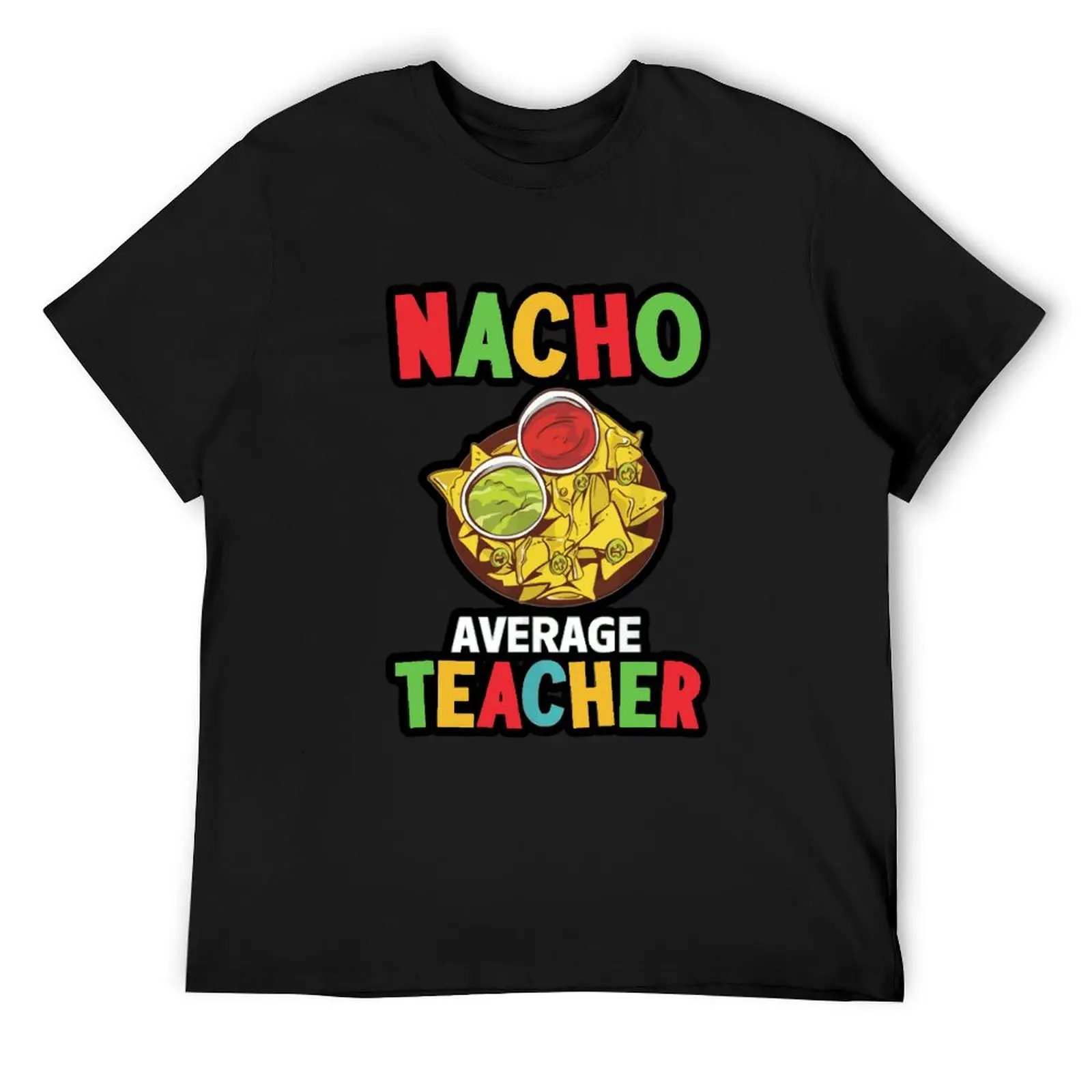 

Nacho Average Teacher T-Shirt heavyweights graphics funny gifts oversized t shirt men