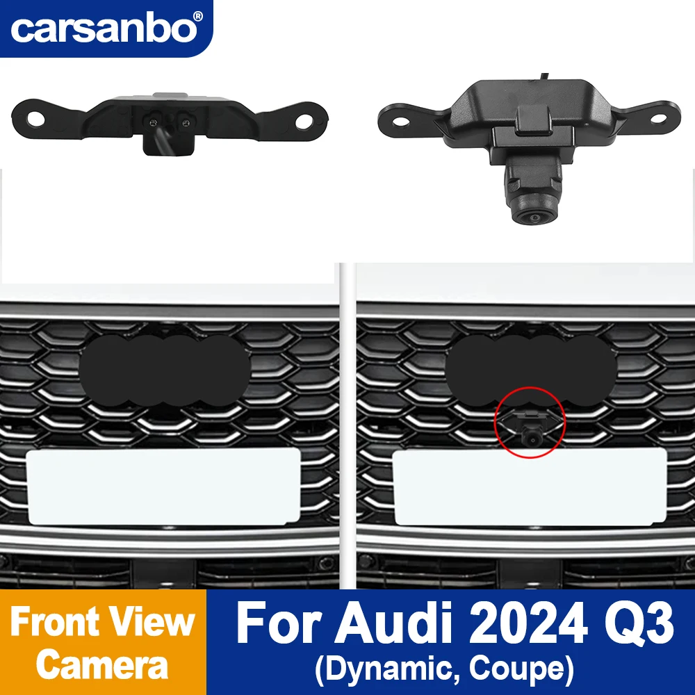 

Камера переднего вида Carsanbo для Audi Q3 Dynamic Coupe 2024 года, ночное видение, широкоугольная (рыбий глаз), OEM-камера для автомобиля