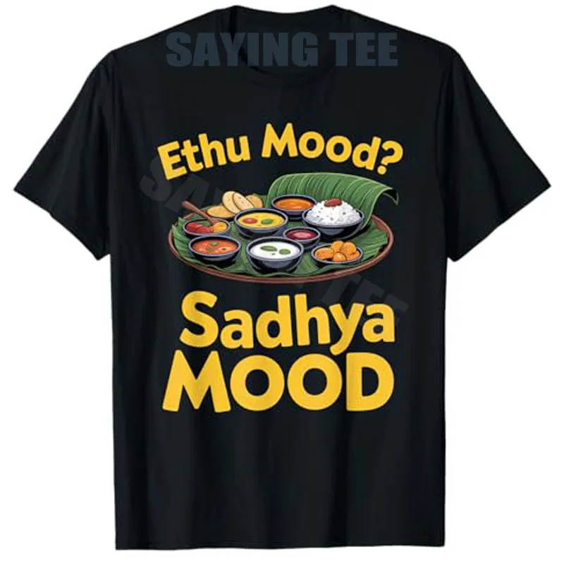 

Onam Ethu Mood Sadhya Mood Cool Men Women T-Shirt Humor Funny Festival Holiday Clothes Novelty Gift Y2k Malayalam Saying Tee Top